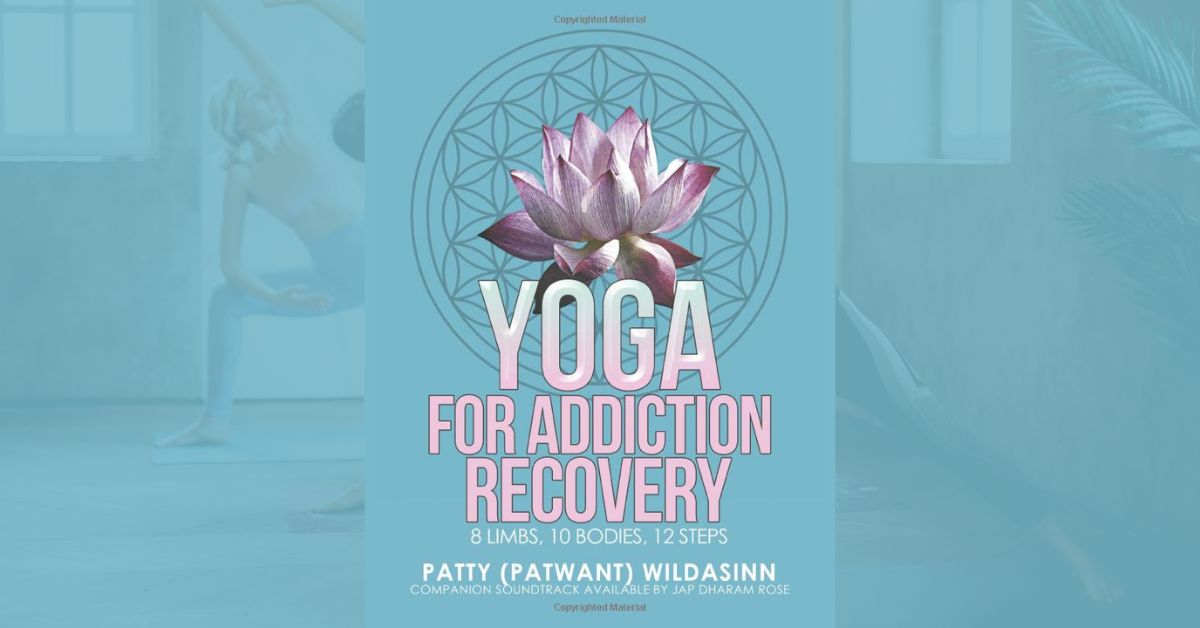New Yoga Manual and Self-Help Book Showcases Similarities in Principles of Yoga and Addiction Recovery